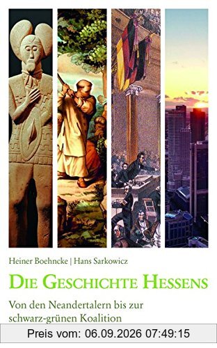Die Geschichte Hessens: Von den Neandertalern bis zur schwarz-grünen Koalition
