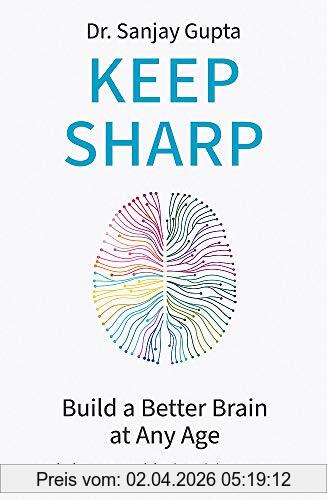 Gupta, Dr Sanjay Keep Sharp, How To Build A Better Brain At Any Age - As Seen In The Daily Mail
