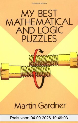 My Best Mathematical and Logic Puzzles (Math & Logic Puzzles)