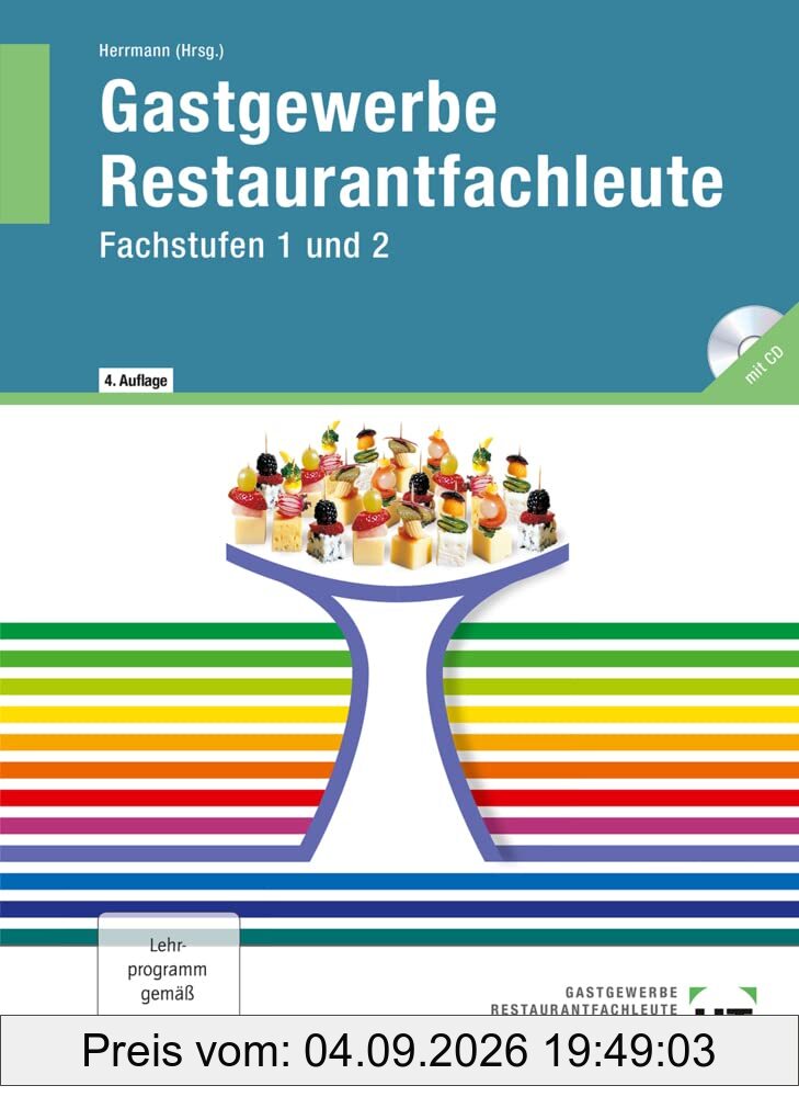 Gastronomie Restaurantfachleute: Fachstufen 1 und 2, Lernfelder des 2. und 3. Ausbildungsjahres für Restaurantfachleute