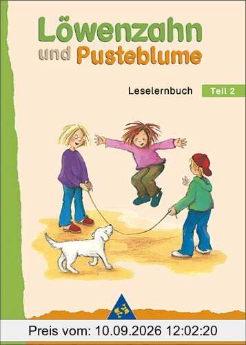 Löwenzahn und Pusteblume - Ausgabe 2004: Leselernbuch Teil 2: Texte auf der Grundlage aller Schriftzeichen