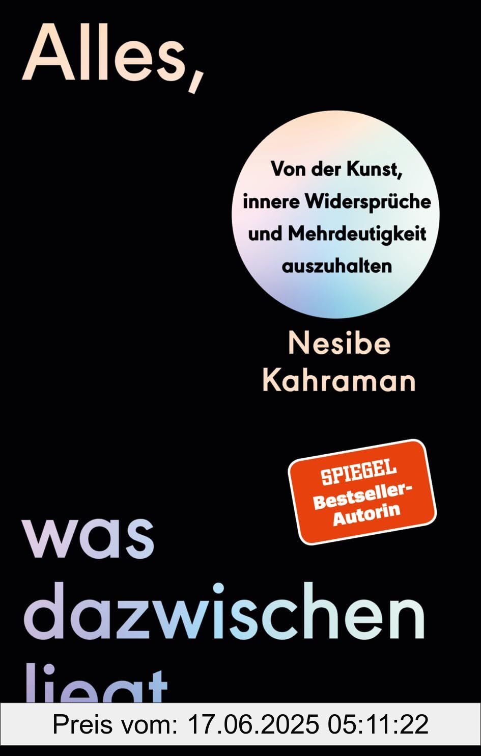 Binding : perfect, Edition : 1, Label : Alles, was dazwischenliegt : Von der Kunst, innere Widersprüche und Mehrdeutigkeit auszuhalten, medium : perfect, numberOfPages : 236, publicationDate : 2024-09-18, releaseDate : 2024-09-18, languages : german, ISBN : 3407867832