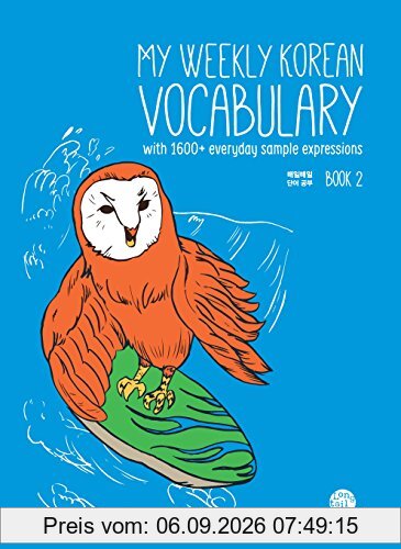 My Weekly Korean Vocabulary + Downloadable Audio Files: With 1600+ Everyday Sample Expressions, Contains Website