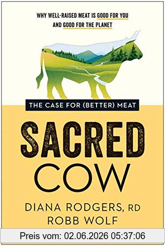Diana Rodgers Sacred Cow, The Case For (Better) Meat, Why Well-Raised Meat Is Good For You And Good For The Planet