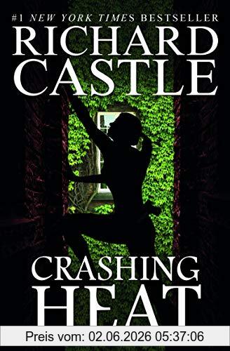 Richard Castle Crashing Heat (Castle) (Nikki Heat, Band 10)