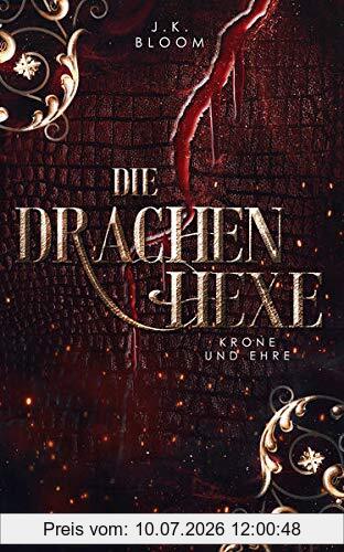 J. K. Bloom Die Drachenhexe (Band 2), Krone Und Ehre