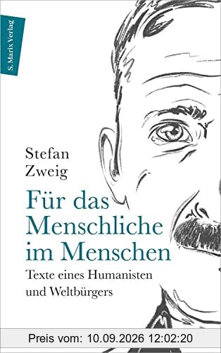 Für das Menschliche im Menschen: Texte eines Humanisten und Weltbürgers (Autor:innenreihe)