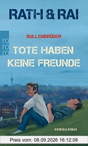 Bullenbrüder: Tote haben keine Freunde (Ein Fall für die Bullenbrüder, Band 1)