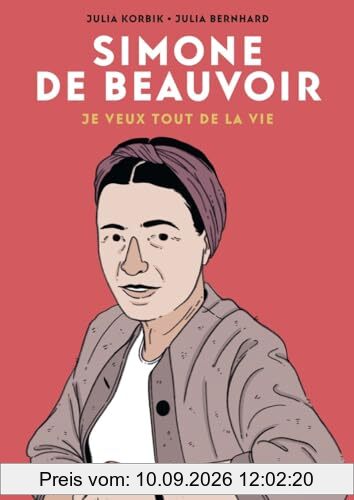 Simone de Beauvoir : je veux tout de la vie