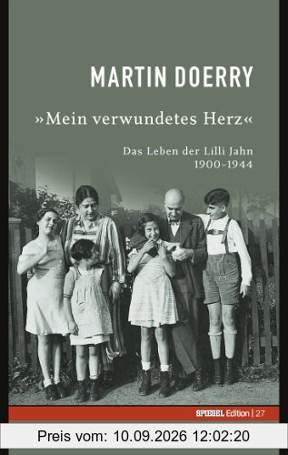Mein verwundetes Herz. SPIEGEL-Edition Band 27