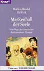 Maskenball der Seele: Neue Wege der Reinkarnationstherapie (Knaur Taschenbücher. Esoterik)