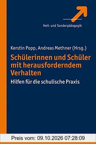 Schülerinnen und Schüler mit herausforderndem Verhalten: Hilfen für die schulische Praxis