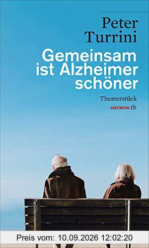Gemeinsam ist Alzheimer schöner. Theaterstück (HAYMON TASCHENBUCH)