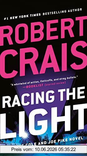 Robert Crais Racing The Light (An Elvis Cole And Joe Pike Novel, Band 19)