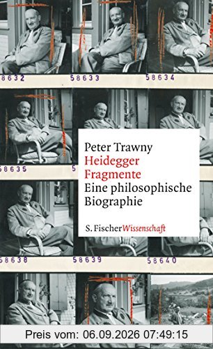 Heidegger-Fragmente: Eine philosophische Biographie