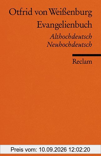 Evangelienbuch: Althochdt. /Neuhochdt.: Auswahl. Althochdeutsch/Neuhochdeutsch