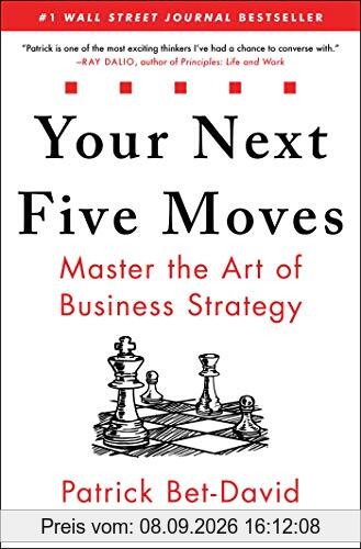 Your Next Five Moves: Master the Art of Business Strategy
