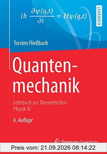 Quantenmechanik: Lehrbuch zur Theoretischen Physik III