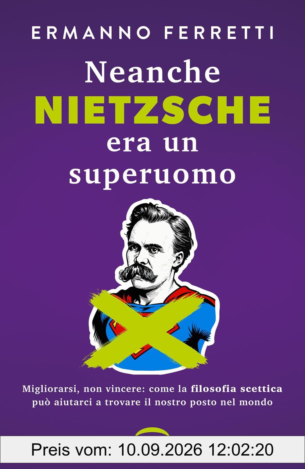 Neanche Nietzsche era un superuomo. Migliorarsi, non vincere: come la filosofia scettica può aiutarci a trovare il nostro posto nel mondo (On-Off)