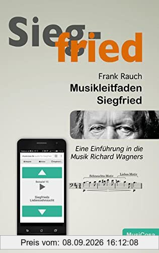 Musikleitfaden Siegfried: Eine Einführung in die Musik Richard Wagners (Musikleitfäden)