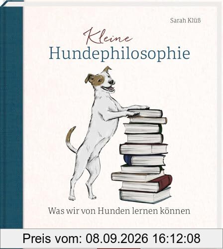 Kleine Hundephilosophie: Was wir von Hunden lernen können | Inspirierendes Geschenk für Hundefans
