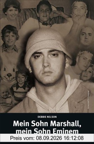 Mein Sohn Marshall, mein Sohn Eminem: Die Wahrheit über mein Leben als Eminems Mutter