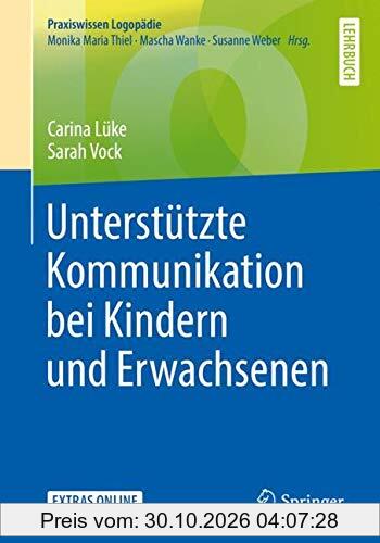 Unterstützte Kommunikation bei Kindern und Erwachsenen (Praxiswissen Logopädie)