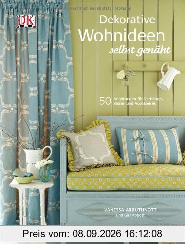 Dekorative Wohnideen selbst genäht: 50 Anleitungen für Vorhänge, Kissen und Accessoires