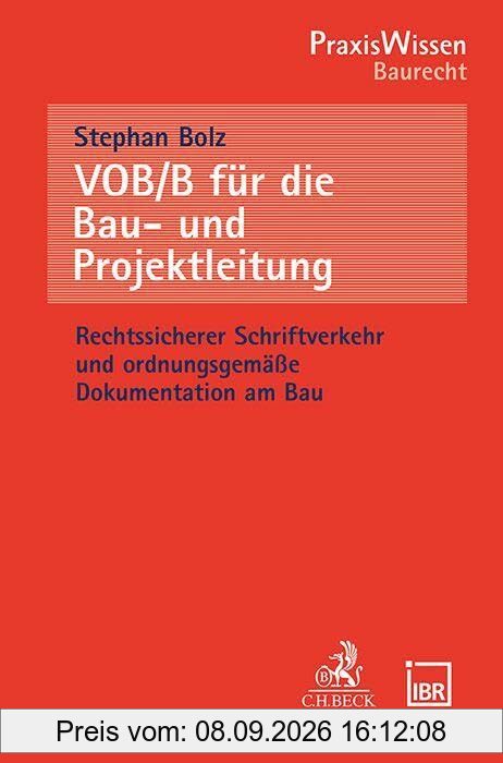VOB/B für die Bau- und Projektleitung: Rechtssicherer Schriftverkehr und ordnungsgemäße Dokumentation am Bau