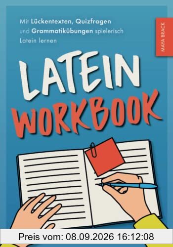 Latein Workbook: Mit Lückentexten, Quizfragen und Grammatikübungen spielerisch Latein lernen