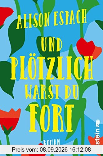 Und plötzlich warst du fort: Roman | Ein bewegender Roman über den Schmerz, eine Schwester zu verlieren, und eine unmögliche Liebe