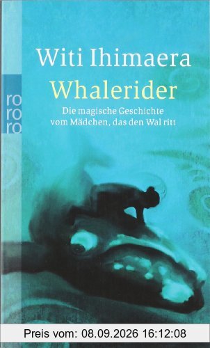 Whalerider: Die magische Geschichte vom Mädchen, das den Wal ritt