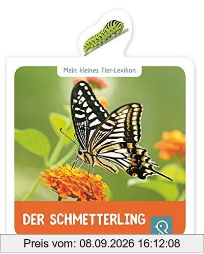 Der Schmetterling: Mein kleines Tier-Lexikon