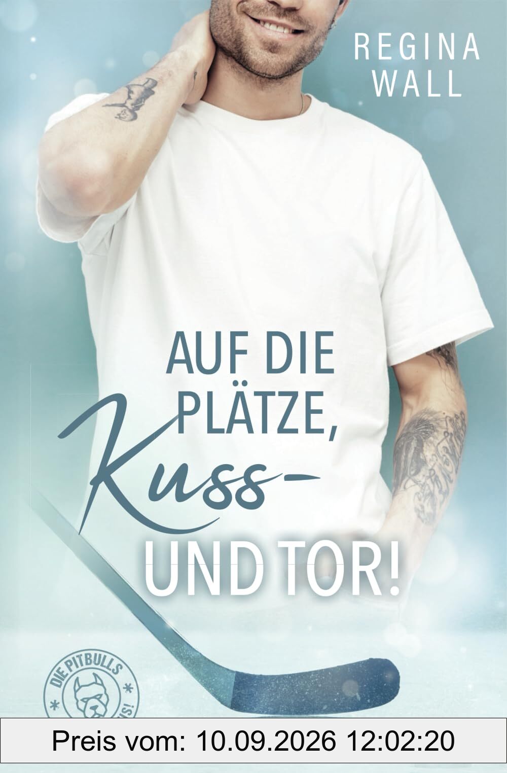 Auf die Plätze, Kuss – und Tor! (Die Pitbulls – heiß auf Eis!, Band 1)