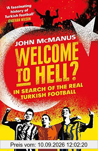 Welcome to Hell?: In Search of the Real Turkish Football