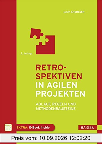 Retrospektiven in agilen Projekten: Ablauf, Regeln und Methodenbausteine