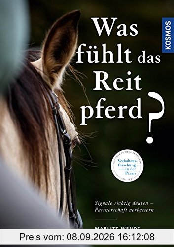 Was fühlt das Reitpferd?: Signale richtig deuten - Partnerschaft verbessern