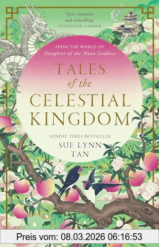 Tan, Sue Lynn Tales Of The Celestial Kingdom, The Sweeping, Epic, Romantic Fantasy From The Bestselling Author Of Daughter Of The Moon Goddess
