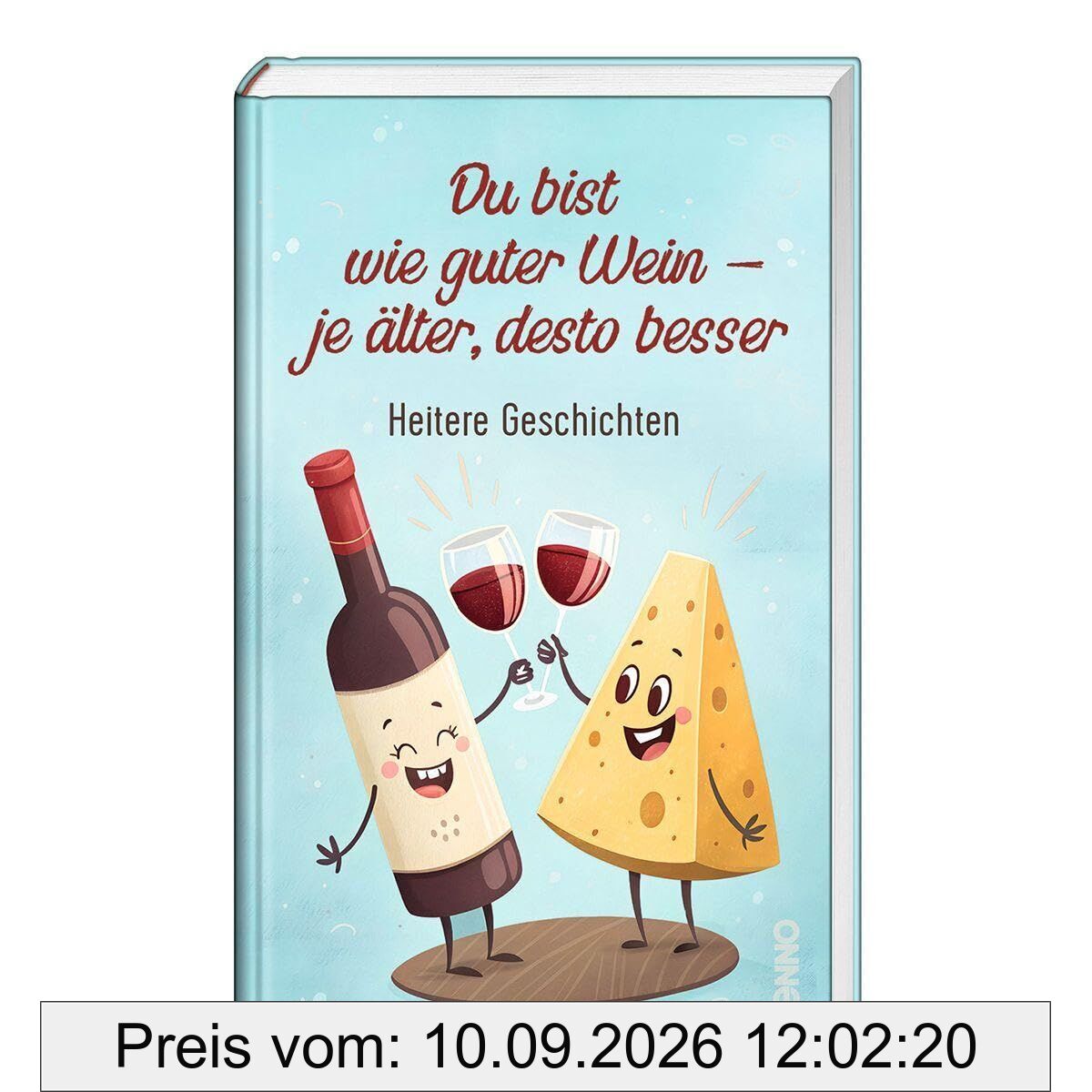 Du bist wie guter Wein - je älter, desto besser