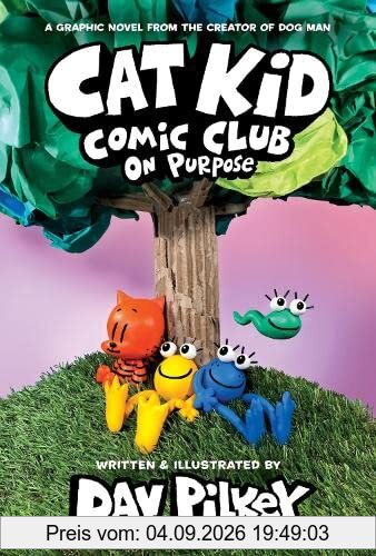 Cat Kid Comic Club 03: On Purpose: A Graphic Novel