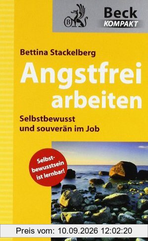 Angstfrei arbeiten: Selbstbewusst und souverän im Job