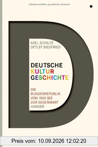 Deutsche Kulturgeschichte: Die Bundesrepublik von 1945 bis zur Gegenwart
