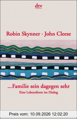 ... Familie sein dagegen sehr. Eine Lebensform im Dialog.