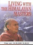 Living with the Himalayan Masters