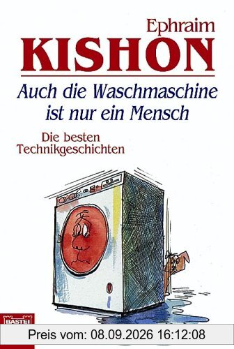Auch die Waschmaschine ist nur ein Mensch. Die besten Technikgeschichten.
