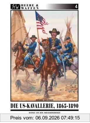 Die US-Kavallerie 1865-1890: Dienst an der Indianergrenze
