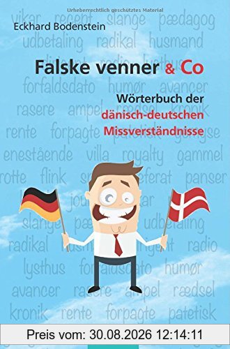 Falske venner & Co: Wörterbuch der dänisch-deutschen Missverständnisse