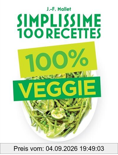 Simplissime 100 recettes : 100 % veggie