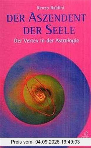 Der Aszendent der Seele: Der Vertex in der Astrologie (Standardwerke der Astrologie)
