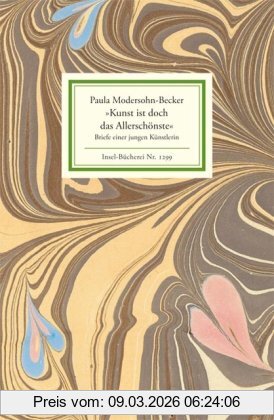 Paula Modersohn-Becker »Kunst Ist Doch Das Allerschönste«, Briefe Einer Jungen Künstlerin (Insel Bücherei)